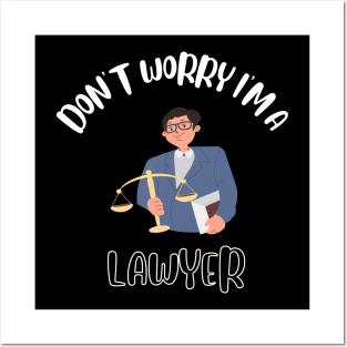 Don't Worry I'm A Lawyer Posters and Art